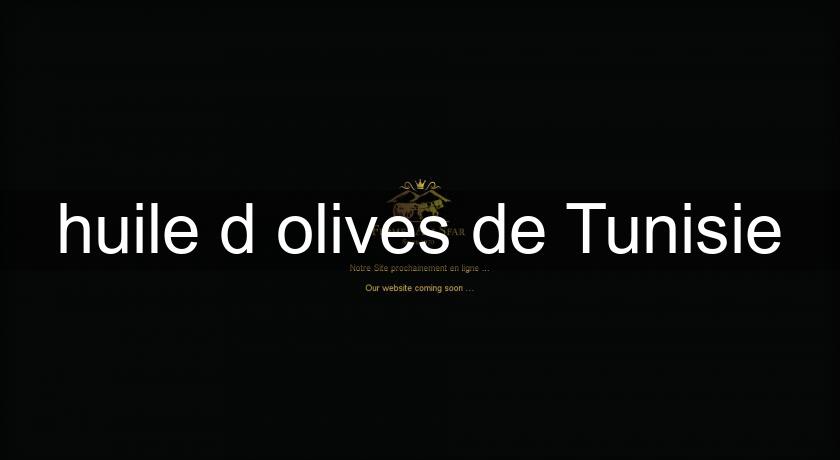 huile d'olives de Tunisie huile d'olives de Tunisie