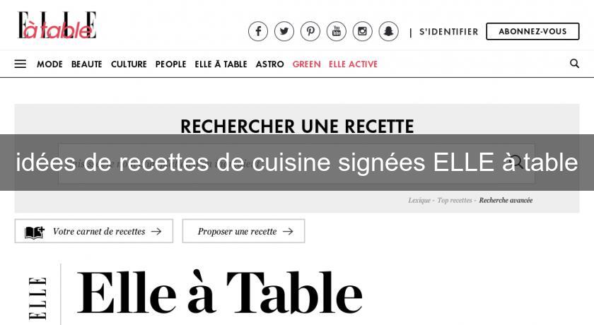 idées de recettes de cuisine signées ELLE à table idées de recettes de cuisine signées ELLE à table