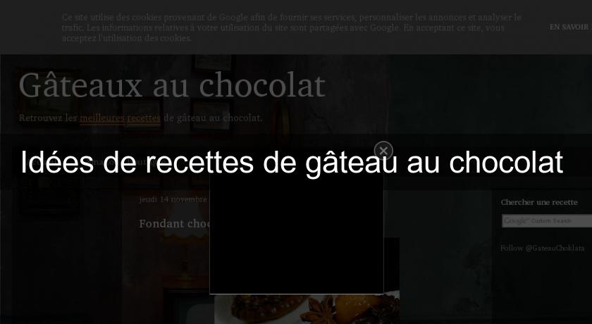 Idées de recettes de gâteau au chocolat Idées de recettes de gâteau au chocolat
