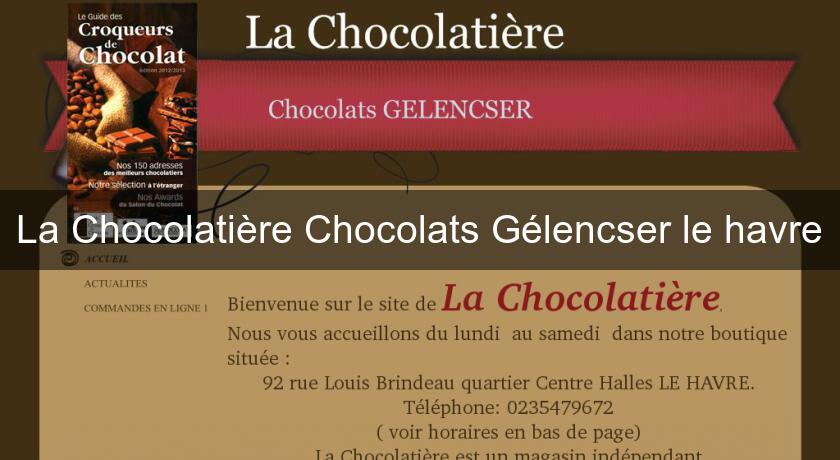 La Chocolatière Chocolats Gélencser le havre La Chocolatière Chocolats Gélencser le havre