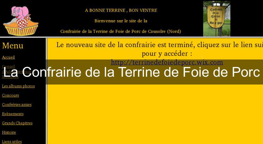 La Confrairie de la Terrine de Foie de Porc La Confrairie de la Terrine de Foie de Porc
