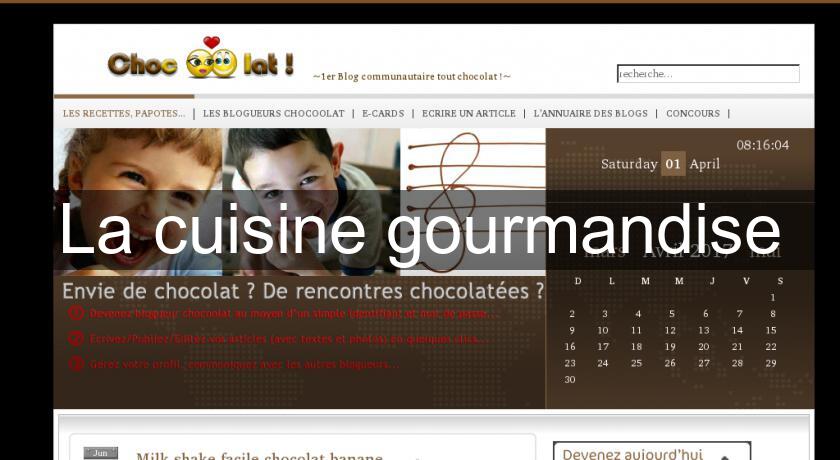 La cuisine gourmandise La cuisine gourmandise