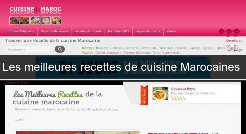 Les meilleures recettes de cuisine Marocaines Les meilleures recettes de cuisine Marocaines