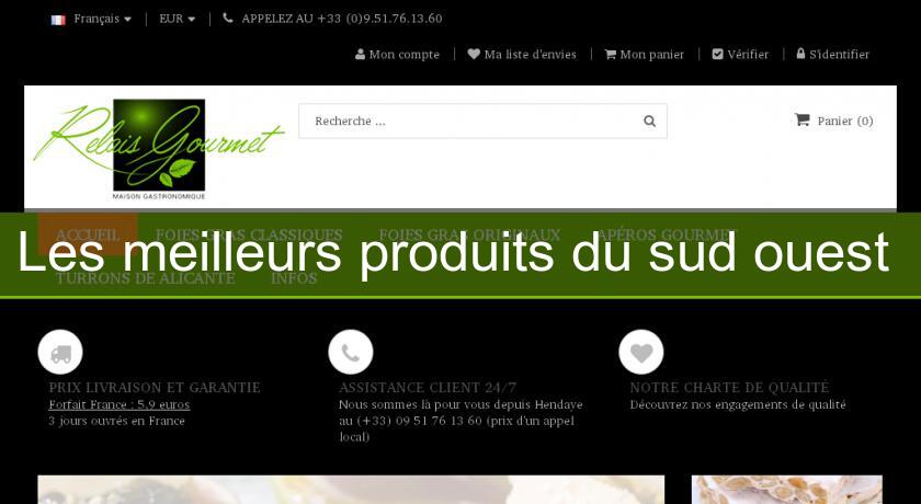 Les meilleurs produits du sud ouest Les meilleurs produits du sud ouest