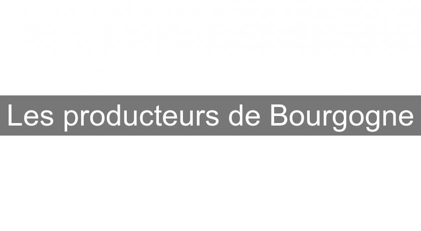 Les producteurs de Bourgogne Les producteurs de Bourgogne