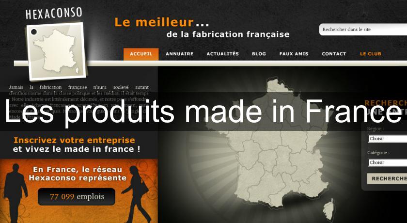 Les produits made in France Les produits made in France