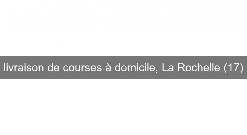livraison de courses à domicile, La Rochelle (17) livraison de courses à domicile, La Rochelle (17)