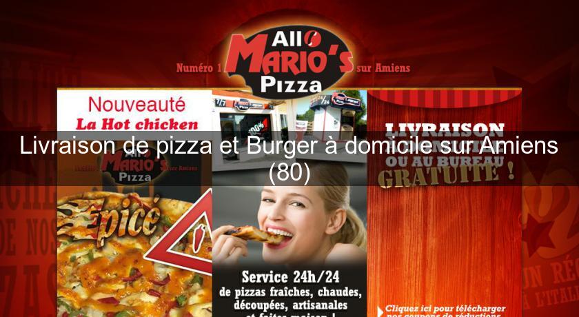 Livraison de pizza et Burger à domicile sur Amiens (80) Livraison de pizza et Burger à domicile sur Amiens (80)