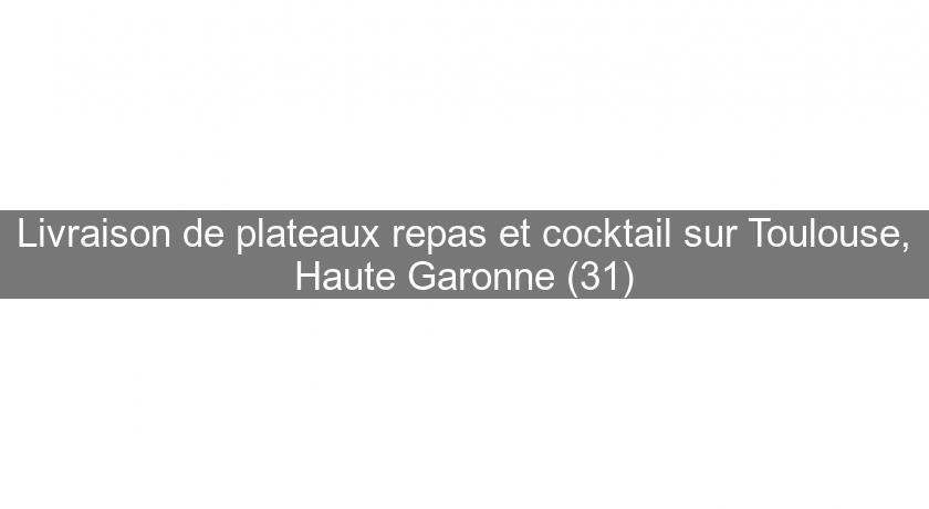 Livraison de plateaux repas et cocktail sur Toulouse, Haute Garonne (31) Livraison de plateaux repas et cocktail sur Toulouse, Haute Garonne (31)