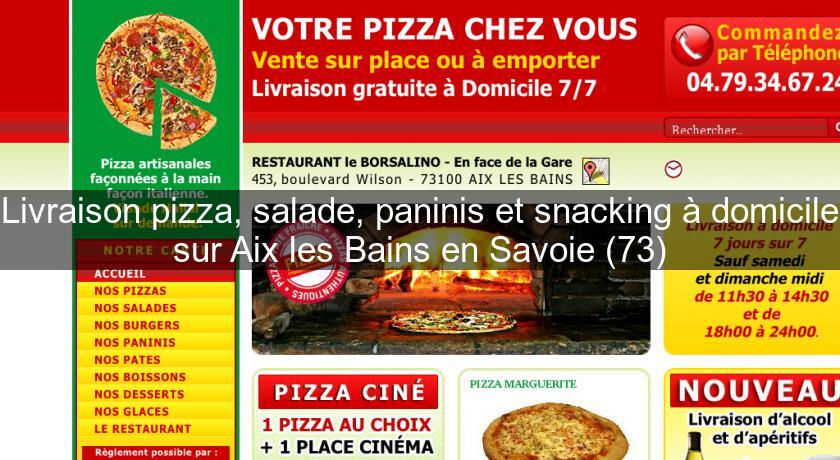 Livraison pizza, salade, paninis et snacking à domicile sur Aix les Bains en Savoie (73) Livraison pizza, salade, paninis et snacking à domicile sur Aix les Bains en Savoie (73)