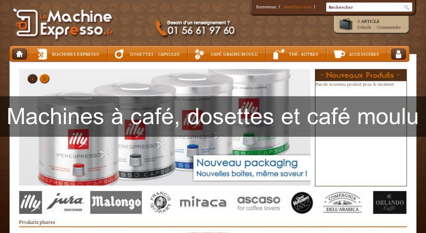Machines à café, dosettes et café moulu Machines à café, dosettes et café moulu