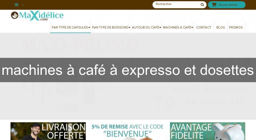machines à café à expresso et dosettes machines à café à expresso et dosettes