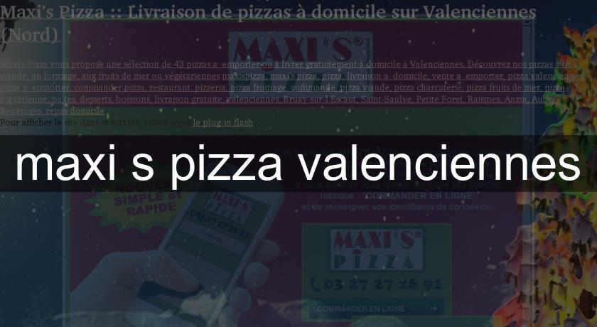 maxi's pizza valenciennes maxi's pizza valenciennes