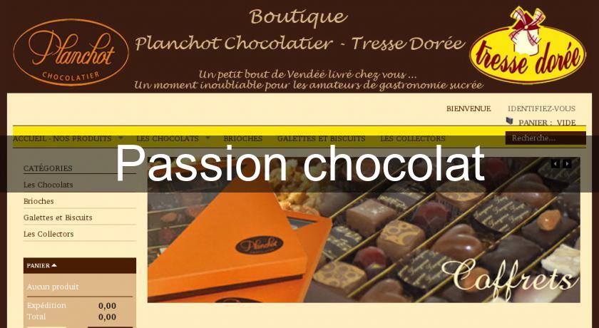 Passion chocolat Passion chocolat