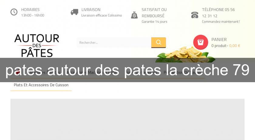 pates autour des pates la crèche 79 pates autour des pates la crèche 79