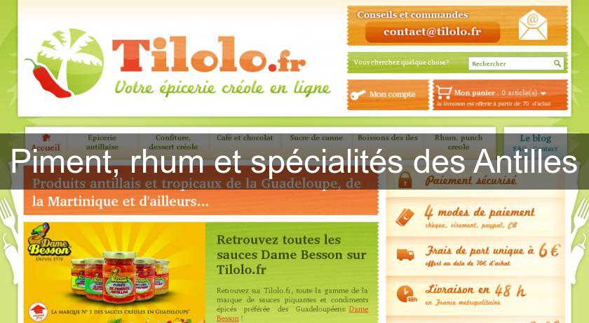 Piment, rhum et spécialités des Antilles Piment, rhum et spécialités des Antilles