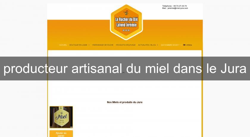 producteur artisanal du miel dans le Jura producteur artisanal du miel dans le Jura