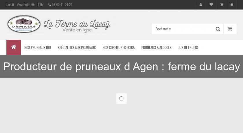 Producteur de pruneaux d'Agen : ferme du lacay Producteur de pruneaux d'Agen : ferme du lacay
