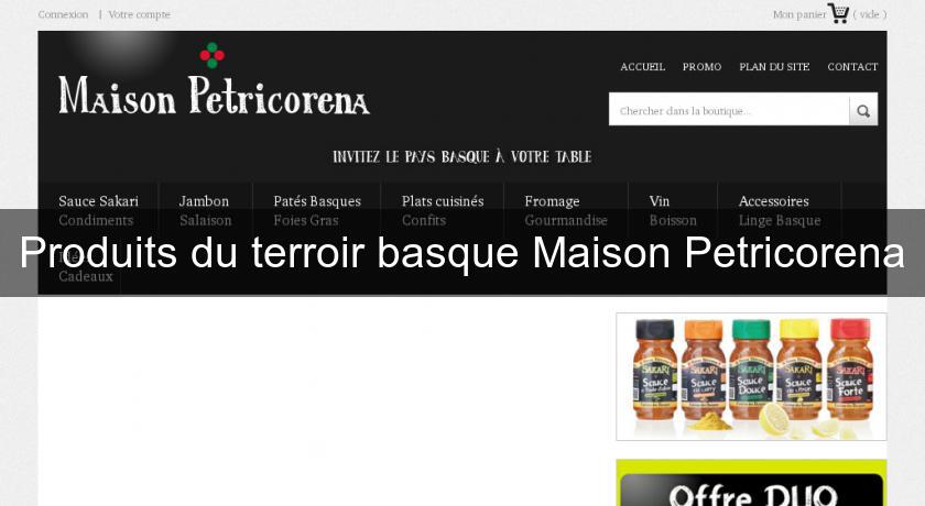 Produits du terroir basque Maison Petricorena Produits du terroir basque Maison Petricorena