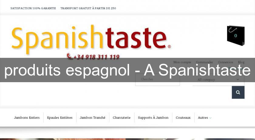 produits espagnol - A Spanishtaste produits espagnol - A Spanishtaste