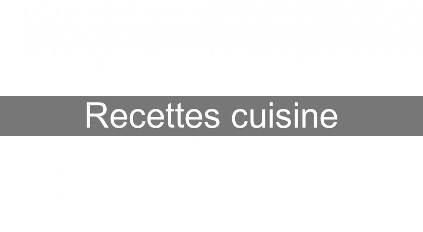 Recettes cuisine Recettes cuisine