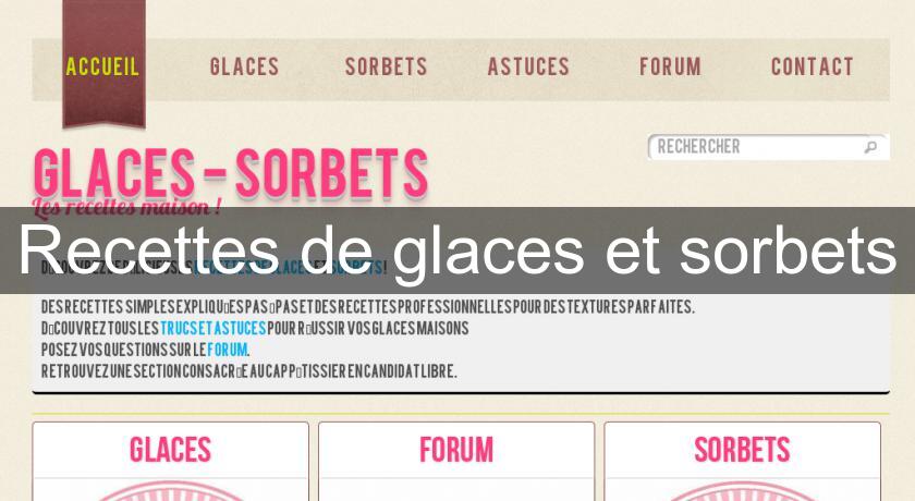 Recettes de glaces et sorbets Recettes de glaces et sorbets