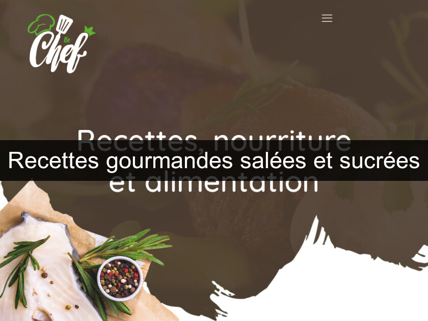 Recettes gourmandes salées et sucrées Recettes gourmandes salées et sucrées