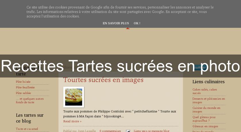 Recettes Tartes sucrées en photo Recettes Tartes sucrées en photo