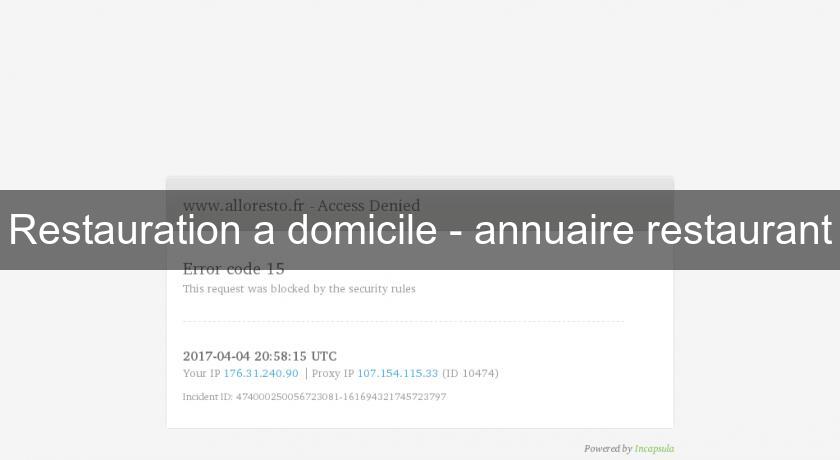 Restauration a domicile - annuaire restaurant Restauration a domicile - annuaire restaurant