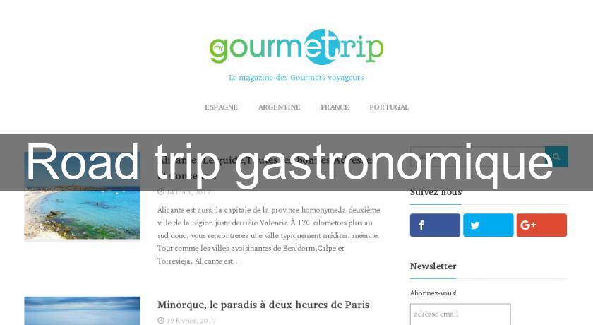 Road trip gastronomique Road trip gastronomique