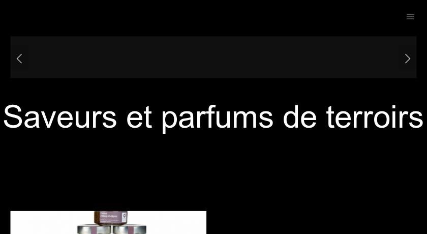 Saveurs et parfums de terroirs Saveurs et parfums de terroirs