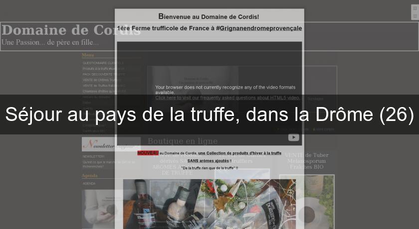 Séjour au pays de la truffe, dans la Drôme (26) Séjour au pays de la truffe, dans la Drôme (26)