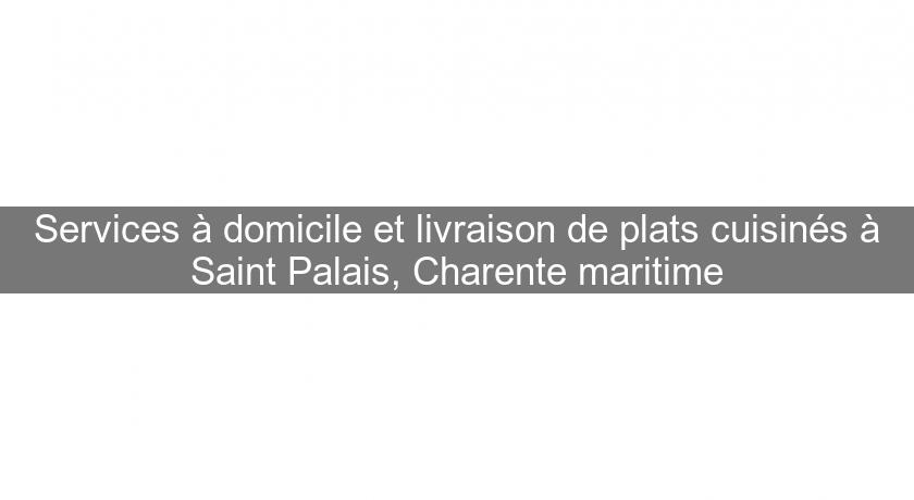 Services à domicile et livraison de plats cuisinés à Saint Palais, Charente maritime Services à domicile et livraison de plats cuisinés à Saint Palais, Charente maritime
