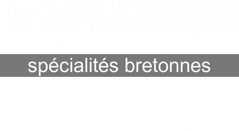 spécialités bretonnes spécialités bretonnes