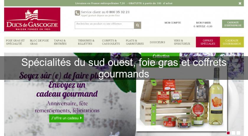 Spécialités du sud ouest, foie gras et coffrets gourmands Spécialités du sud ouest, foie gras et coffrets gourmands