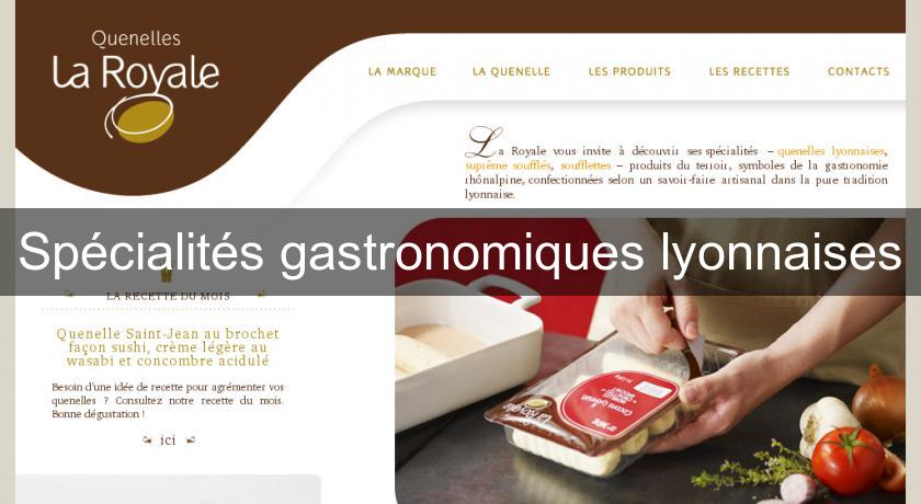 Spécialités gastronomiques lyonnaises Spécialités gastronomiques lyonnaises