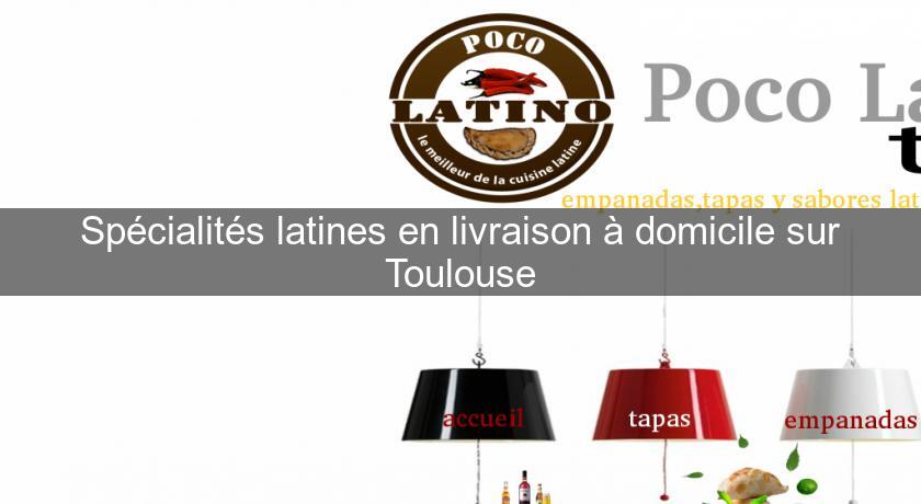 Spécialités latines en livraison à domicile sur Toulouse Spécialités latines en livraison à domicile sur Toulouse
