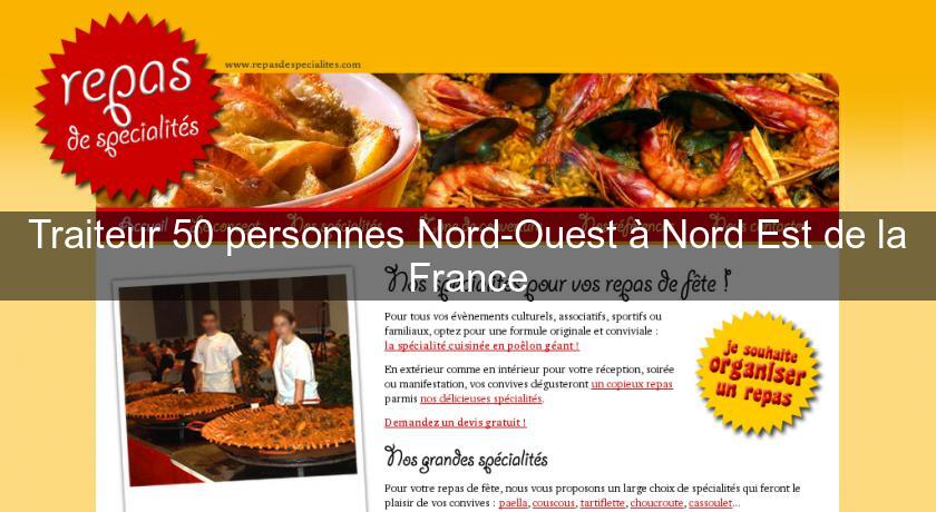 Traiteur 50 personnes Nord-Ouest à Nord Est de la France Traiteur 50 personnes Nord-Ouest à Nord Est de la France