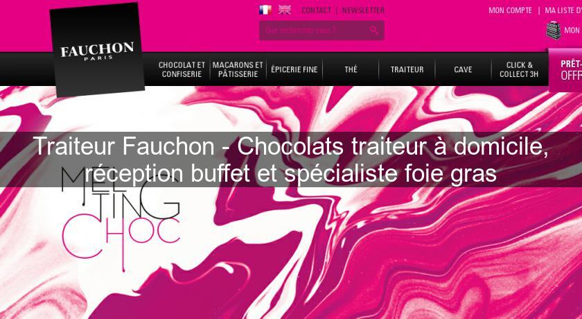 Traiteur Fauchon - Chocolats traiteur à domicile, réception buffet et spécialiste foie gras Traiteur Fauchon - Chocolats traiteur à domicile, réception buffet et spécialiste foie gras