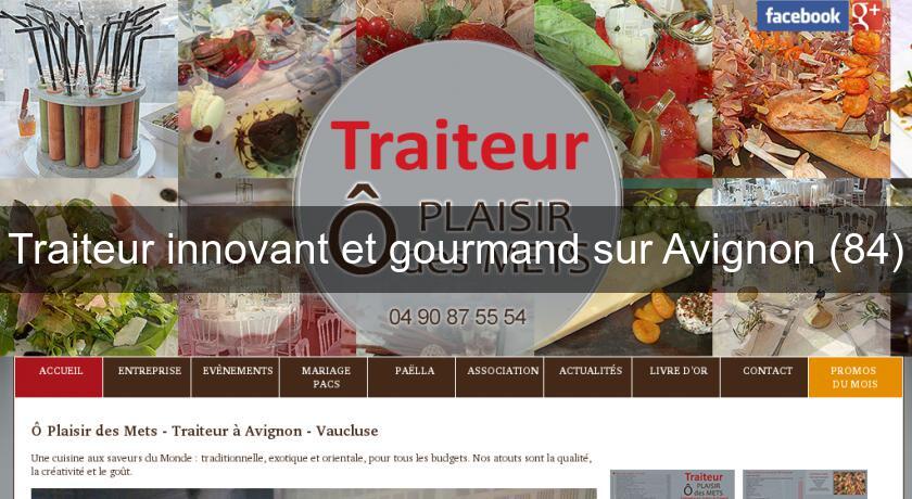 Traiteur innovant et gourmand sur Avignon (84) Traiteur innovant et gourmand sur Avignon (84)