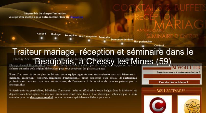 Traiteur mariage, réception et séminaire dans le Beaujolais, à Chessy les Mines (59) Traiteur mariage, réception et séminaire dans le Beaujolais, à Chessy les Mines (59)