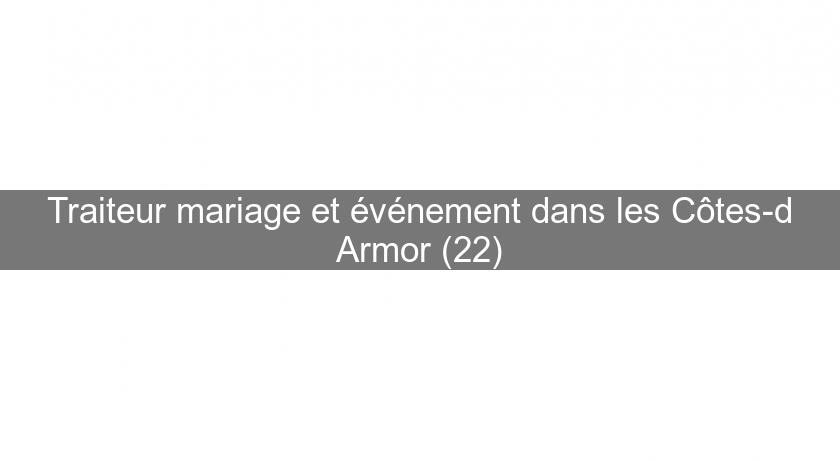 Traiteur mariage et événement dans les Côtes-d'Armor (22) Traiteur mariage et événement dans les Côtes-d'Armor (22)