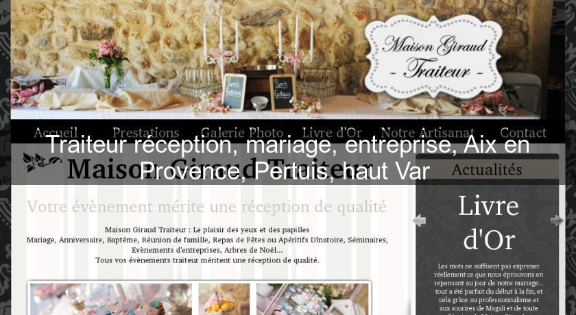 Traiteur réception, mariage, entreprise, Aix en Provence, Pertuis, haut Var Traiteur réception, mariage, entreprise, Aix en Provence, Pertuis, haut Var