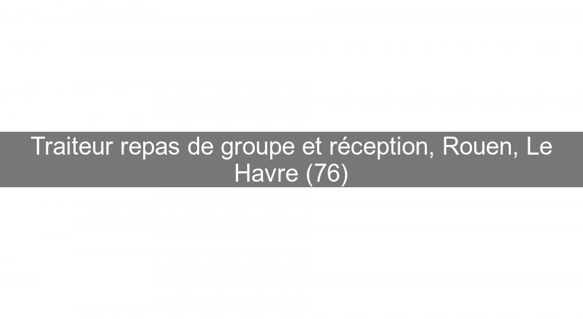 Traiteur repas de groupe et réception, Rouen, Le Havre (76) Traiteur repas de groupe et réception, Rouen, Le Havre (76)