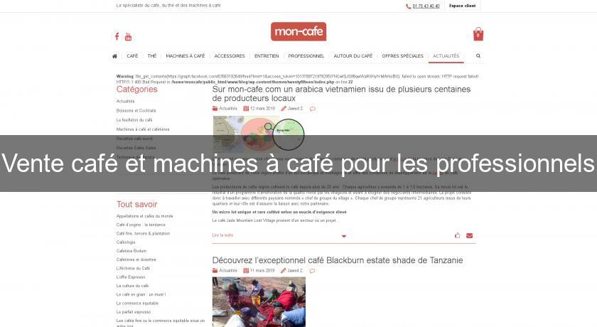Vente café et machines à café pour les professionnels Vente café et machines à café pour les professionnels