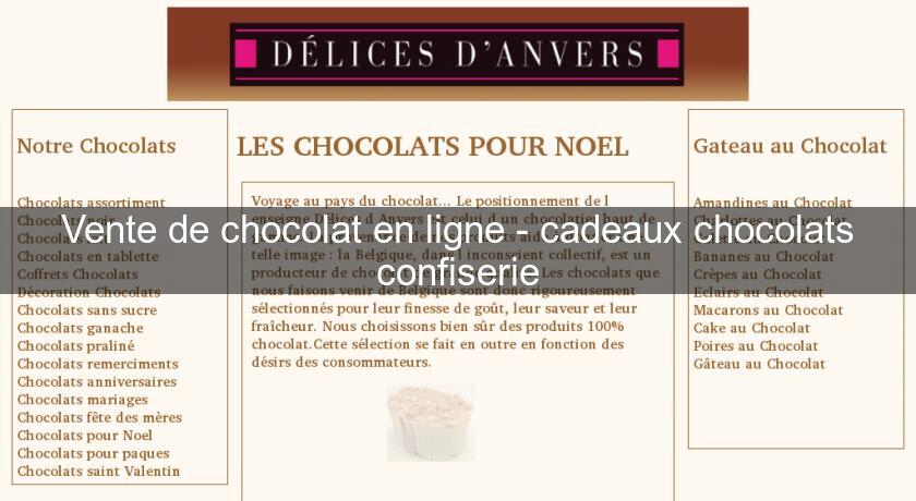 Vente de chocolat en ligne - cadeaux chocolats confiserie Vente de chocolat en ligne - cadeaux chocolats confiserie
