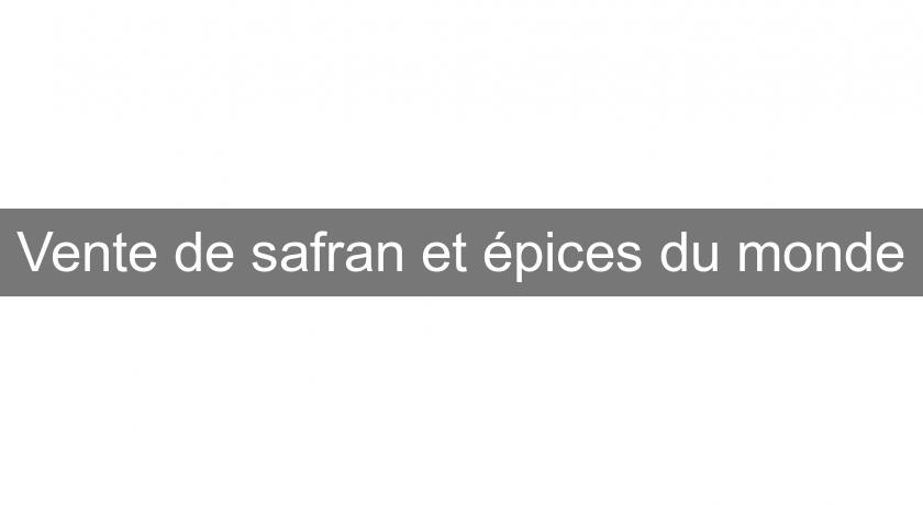 Vente de safran et épices du monde Vente de safran et épices du monde
