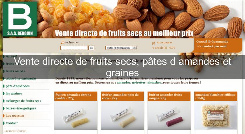 Vente directe de fruits secs, pâtes d'amandes et graines Vente directe de fruits secs, pâtes d'amandes et graines