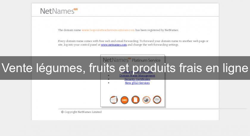 Vente légumes, fruits et produits frais en ligne Vente légumes, fruits et produits frais en ligne