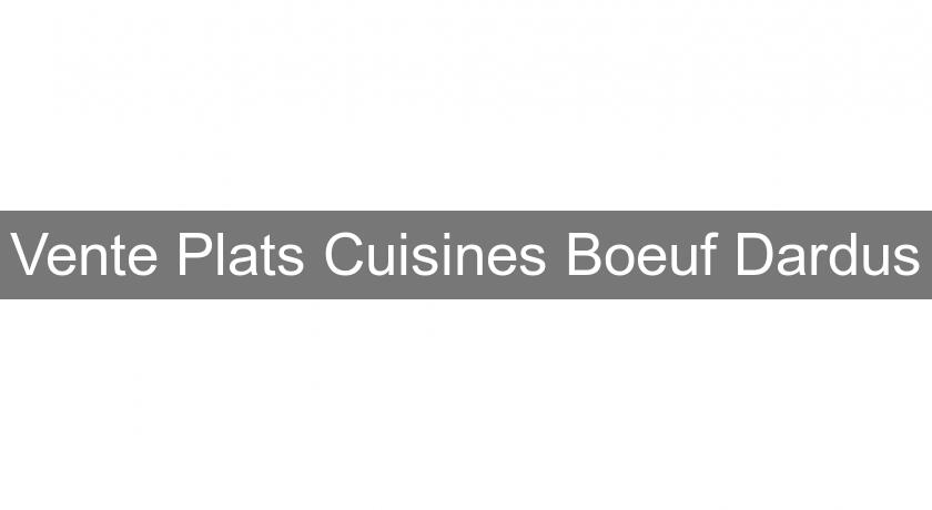 Vente Plats Cuisines Boeuf Dardus Vente Plats Cuisines Boeuf Dardus